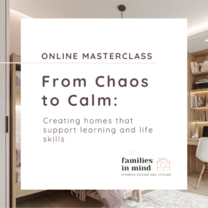 Online Masterclass: Creating Homes That Support Learning & Life Skills​